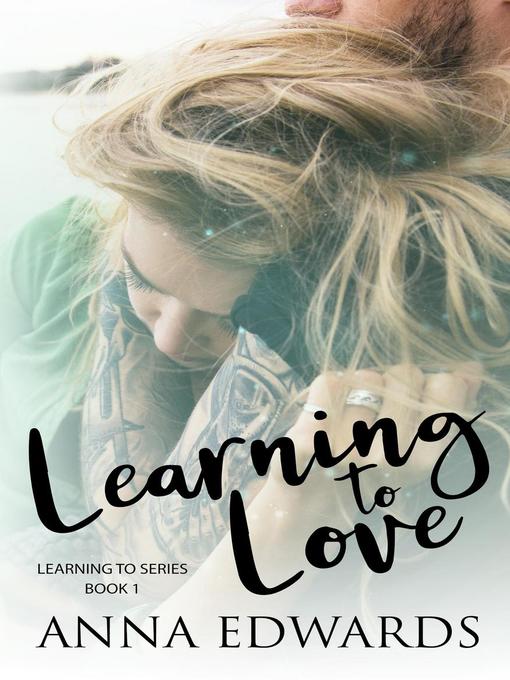 Title details for Learning to Love by Anna Edwards - Available